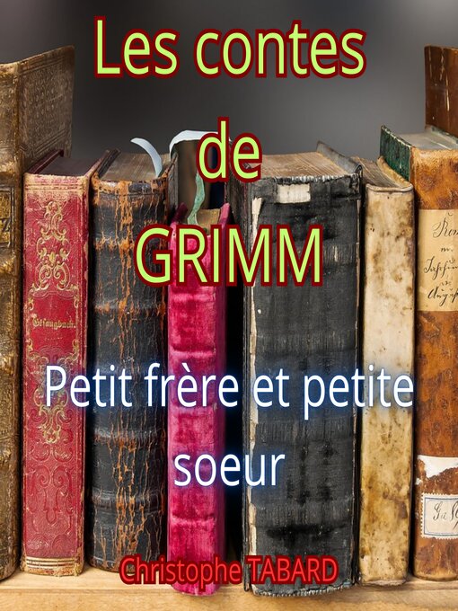 Title details for Petit frère et petite sœur by Frères Grimm - Available